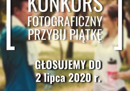 Ogólnopolski Konkurs Fotograficzny „Przybij piątkę”
