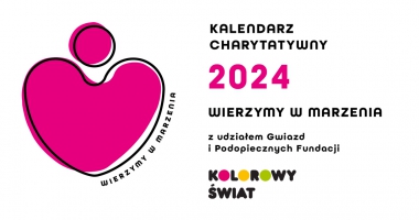 Wierzymy w marzenia - kalendarz charytatywny 2024