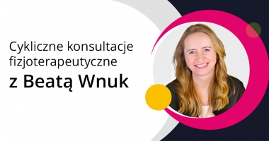 Konsultacje fizjoterapeutyczne z Beatą Wnuk